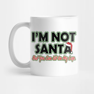 i'm not santa Mug